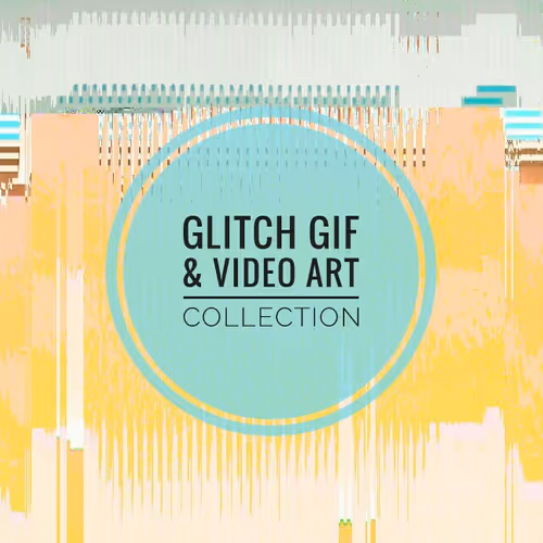 Glitch & Gif Art Collection - old