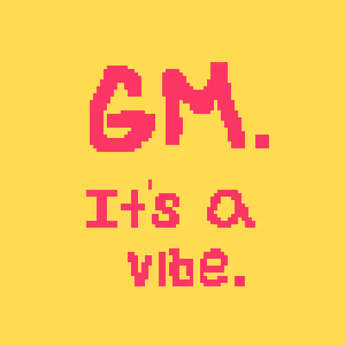 Gm it's a vibe