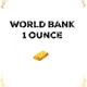 GOLD 1 OUNCE  WORLD BANK