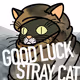 GOOD LUCK STRAY CAT