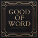 Good of Word