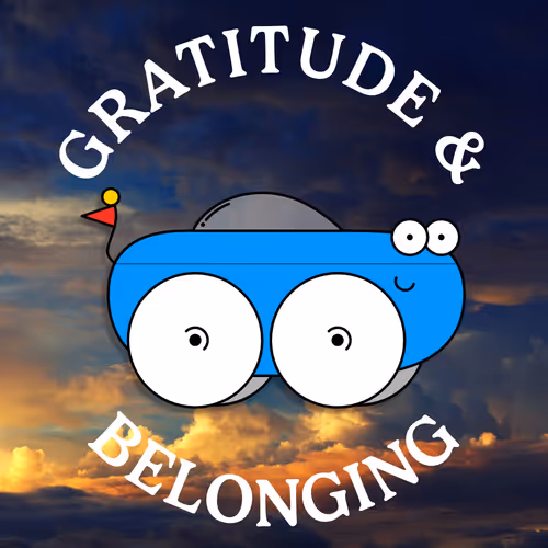 Gratitude & Belonging
