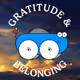 Gratitude & Belonging