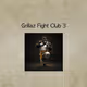 Grillaz Fight Club 3