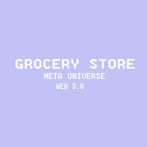 Grocery Store MetaUniverse Web 3.0 - old