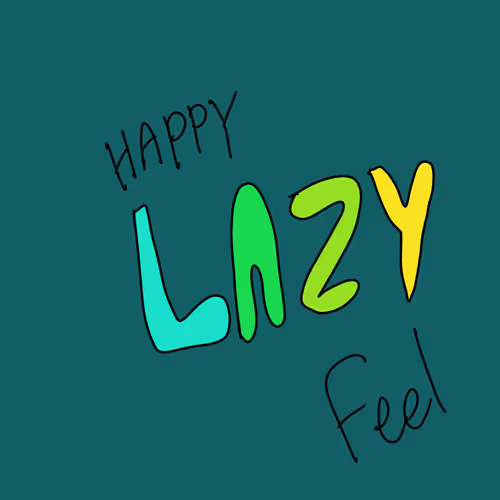 Happy LAZY Feel - old