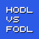 HODL VS FODL