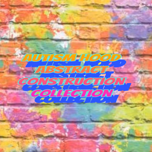 Autismhood abstract art construction collection - old