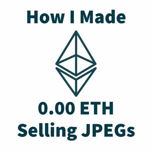 How I Made ETH Selling JPEGs