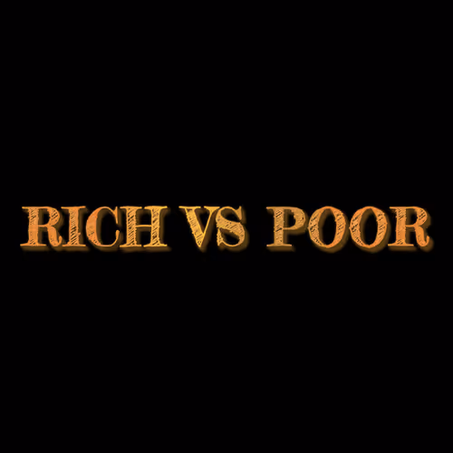 RICH VS POOR - old