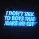 I Don't Talk to Boys That Make Me Cry