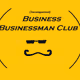 (incompetent) Business Businessman Club