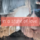In a state of love