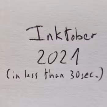 Inktober 2021 (in less than 30 sec.)