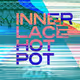 Inner Lace Hot Pot 2021