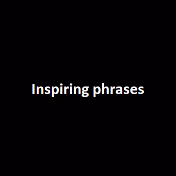 Inspiring Phrases