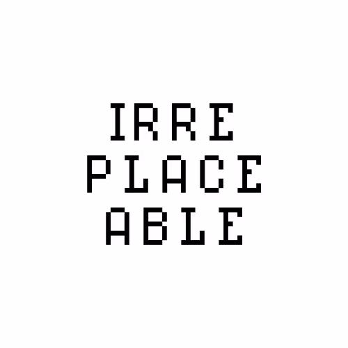 IRREPLACEABLE