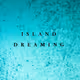 Island Dreaming - old