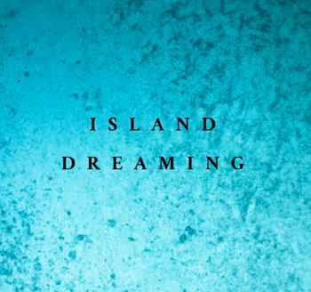 Island Dreaming - old