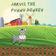 Jarvis The Funny Donkey Childrens Book
