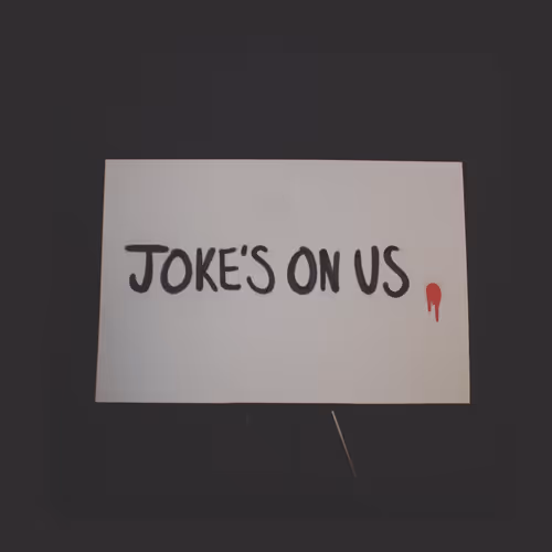 Joke's On Us.