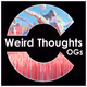 Weird Thoughts OGs