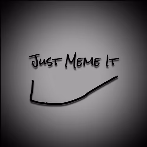 Just Meme It - old
