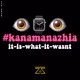 #kanamanazhia
