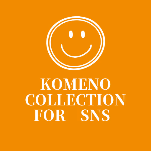 KOMENO Collection for SNS