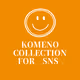 KOMENO Collection for SNS