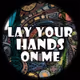 Lay Your Hands On Me