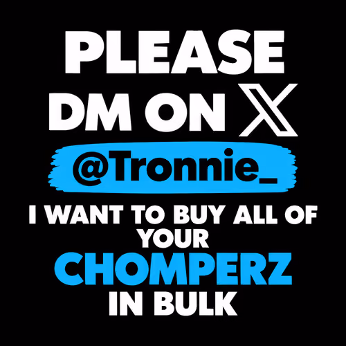 LEMME BUY CHOMPERZ