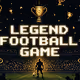 legend football game