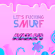 Let's Fucking Smurf | Avatars