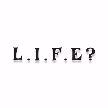 L.I.F.E?