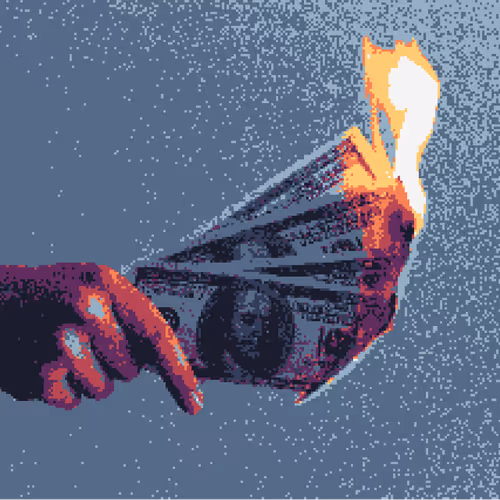 Light Your Money on Fire