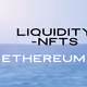 Liquidity NFTS Ethereum - old