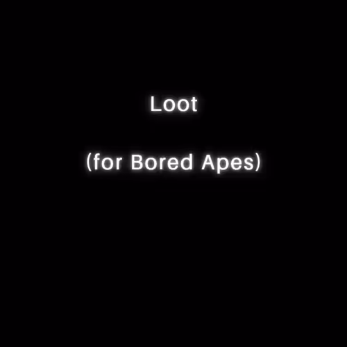 LOOT ( for Bored Apes )