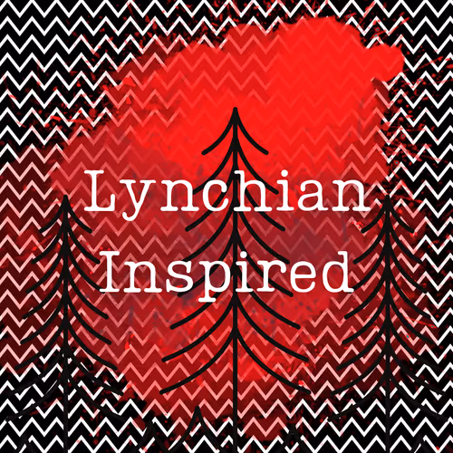 Lynchian Inspired (Twin Peaks and David Lynch Themes)
