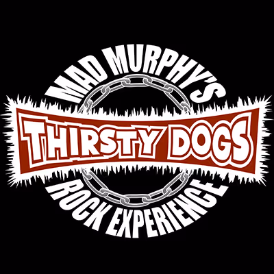 Mad Murphy's Thirsty Dogs - Rock Experience