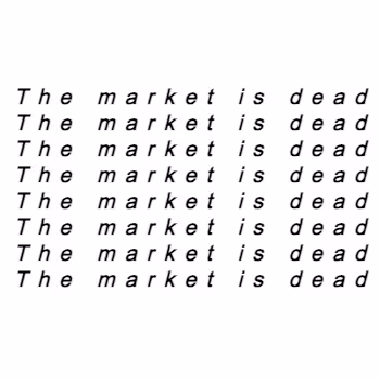 Market is Dead