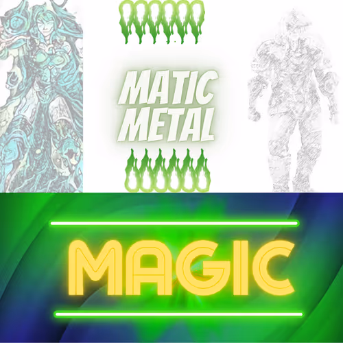 Magic Matic Metal