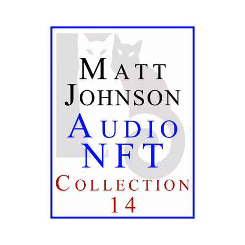 Matt Johnson Audio NFT ~ Collection 14