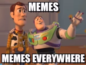 Memes Are a Thing
