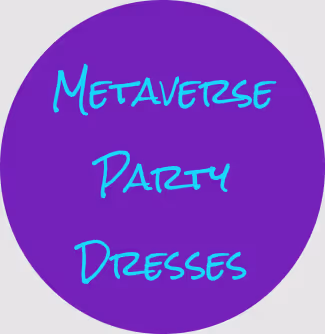 Metaverse Party Dresses