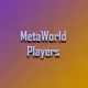 MetaWorld Players