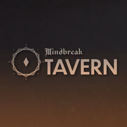 Mindbreak TAVERN