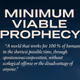 Minimum Viable Prophecy