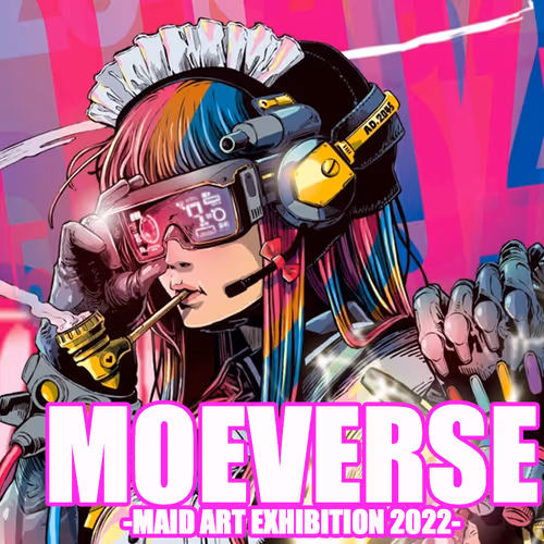 MOEVERSE-MAID ART EXHIBITION 2022- - old