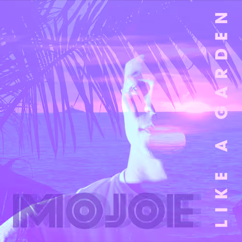 Mojoe - Like a Garden